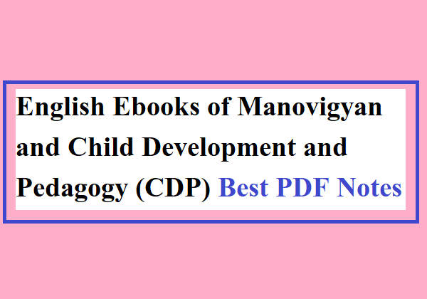 English Ebooks of Manovigyan and Child Development and Pedagogy (CDP)