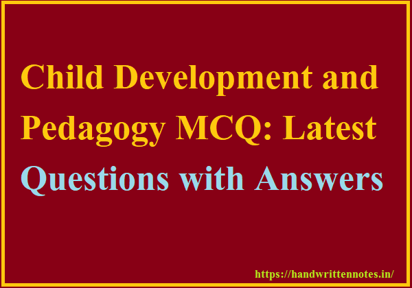 Child Development and Pedagogy MCQ: Latest Questions with Answers