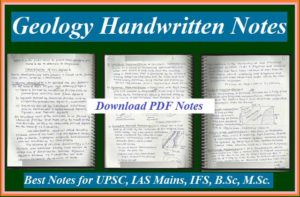 Geology Handwritten Notes for UPSC, IAS Mains, IFS, BSC Download PDF