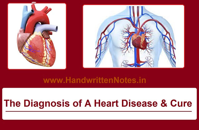 The Diagnosis of A Heart Disease & Cure