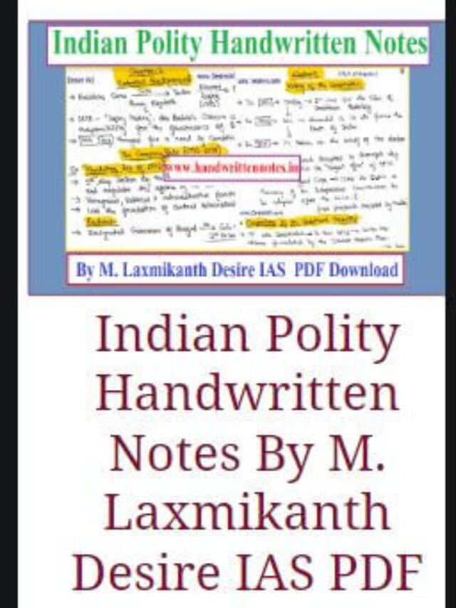 Indian Polity Handwritten Notes By M.Laxmikanth Desire IAS  PDF Download